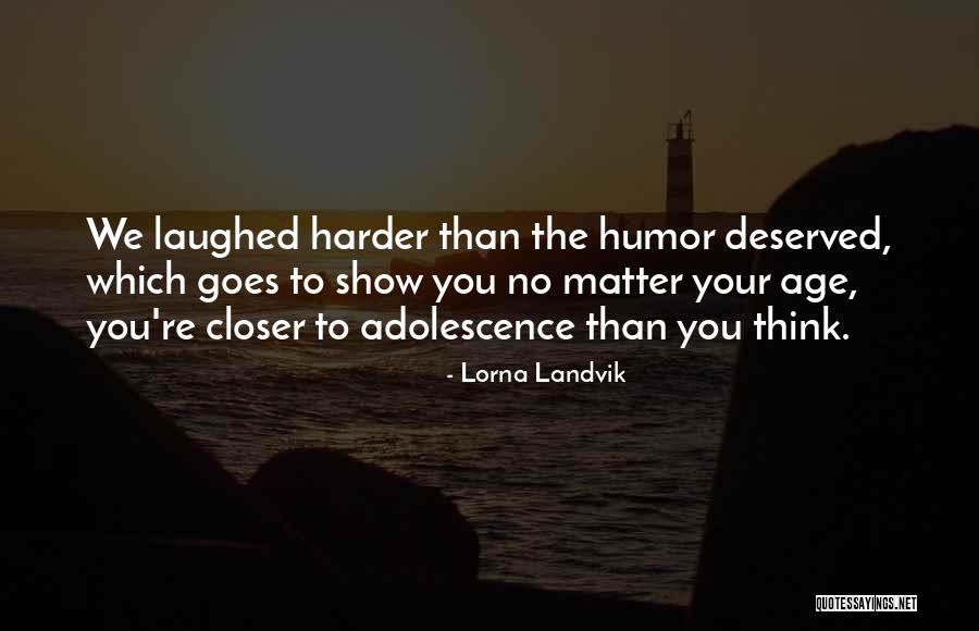 Lorna Landvik Quotes 1761354