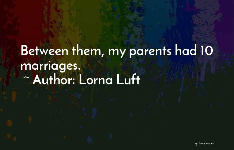 Lorna Luft Quotes 1687811