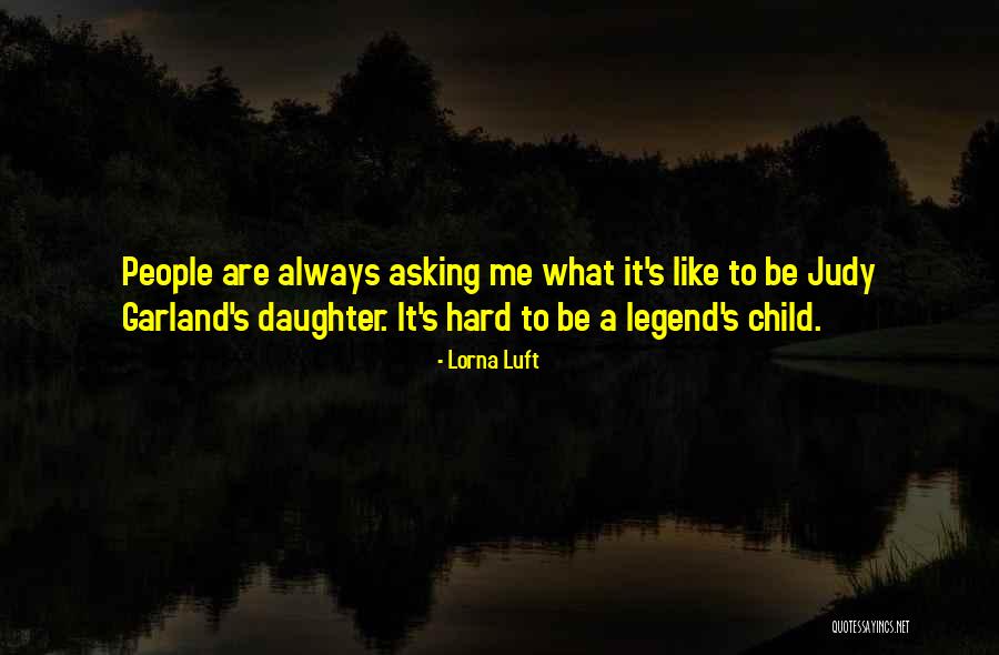 Lorna Luft Quotes 412946 Lorna Luft Quotes 412946