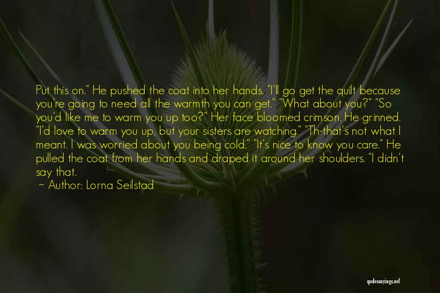 Lorna Seilstad Quotes 361626