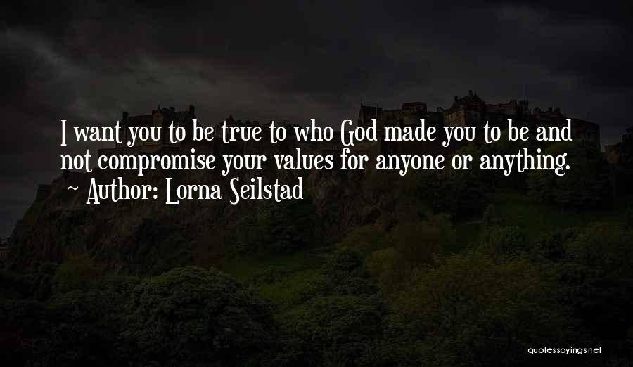 Lorna Seilstad Quotes 558649