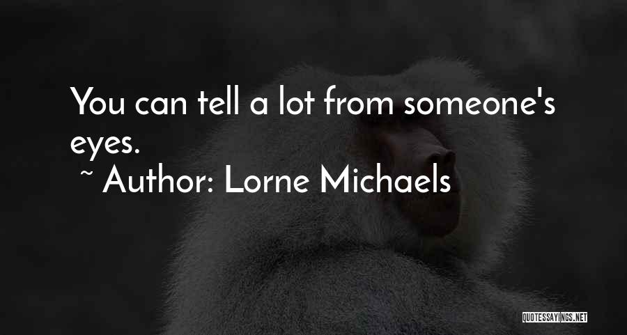 Lorne Michaels Quotes 2030731