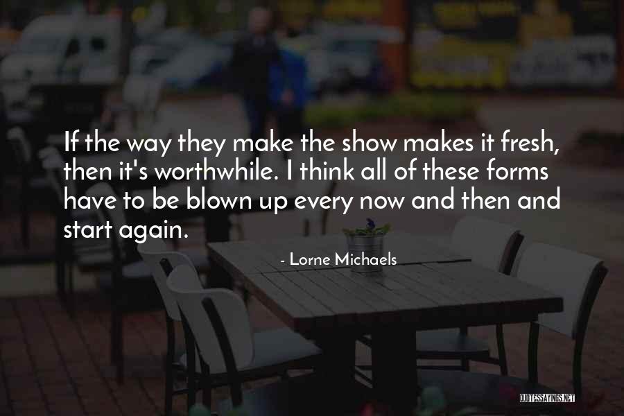 Lorne Michaels Quotes 307091 Lorne Michaels Quotes 307091