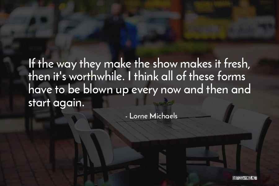 Lorne Michaels Quotes 307091