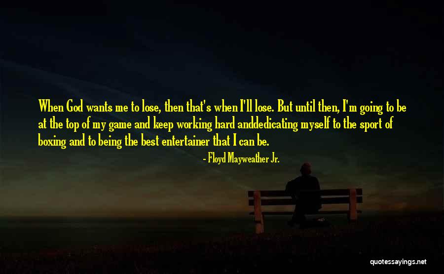 Lorphelinat Film Quotes By Floyd Mayweather Jr. Lorphelinat Film Quotes By Floyd Mayweather Jr.