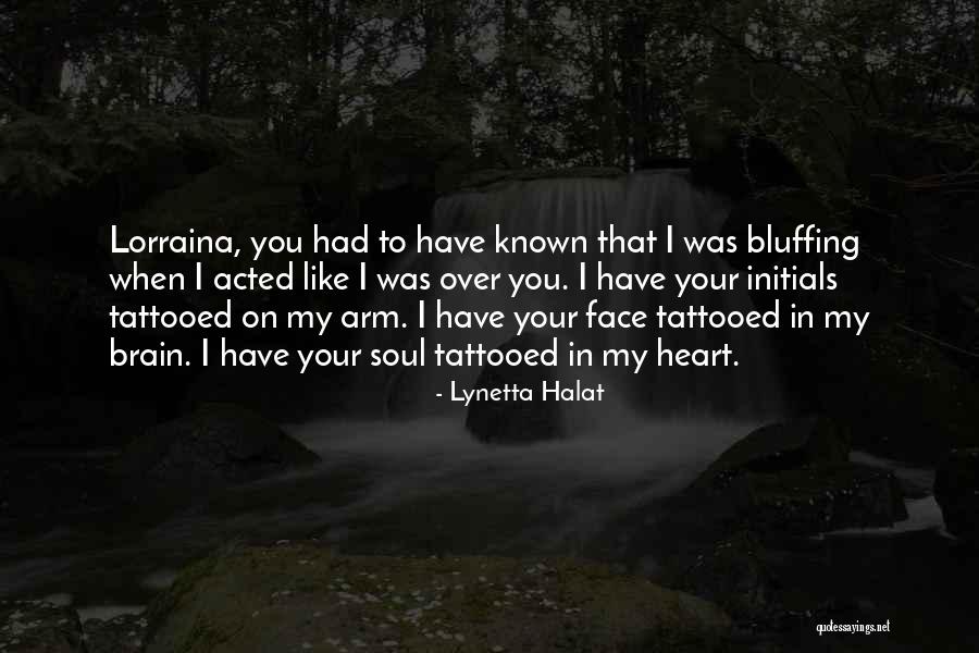 Lorraina Quotes By Lynetta Halat Lorraina Quotes By Lynetta Halat