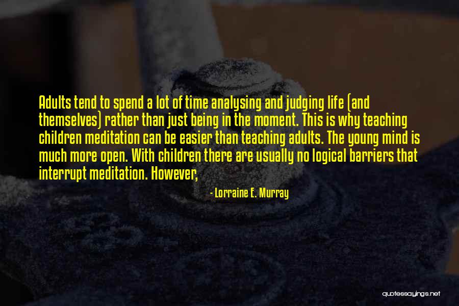 Lorraine E. Murray Quotes 181405 Lorraine E. Murray Quotes 181405