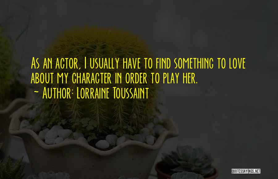 Lorraine Quotes By Lorraine Toussaint