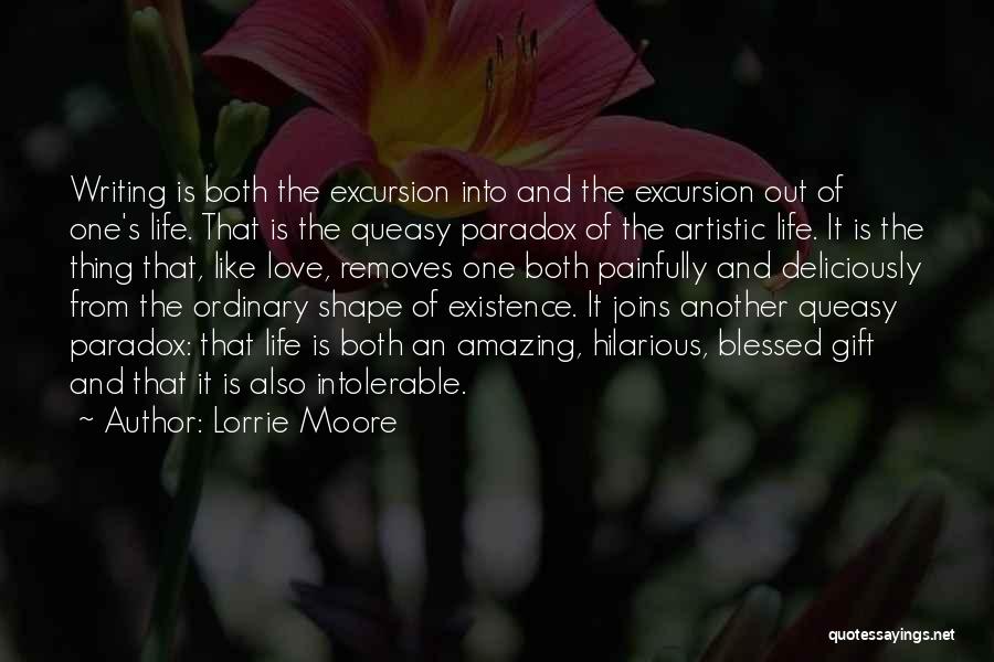 Lorrie Moore Like Life Quotes By Lorrie Moore