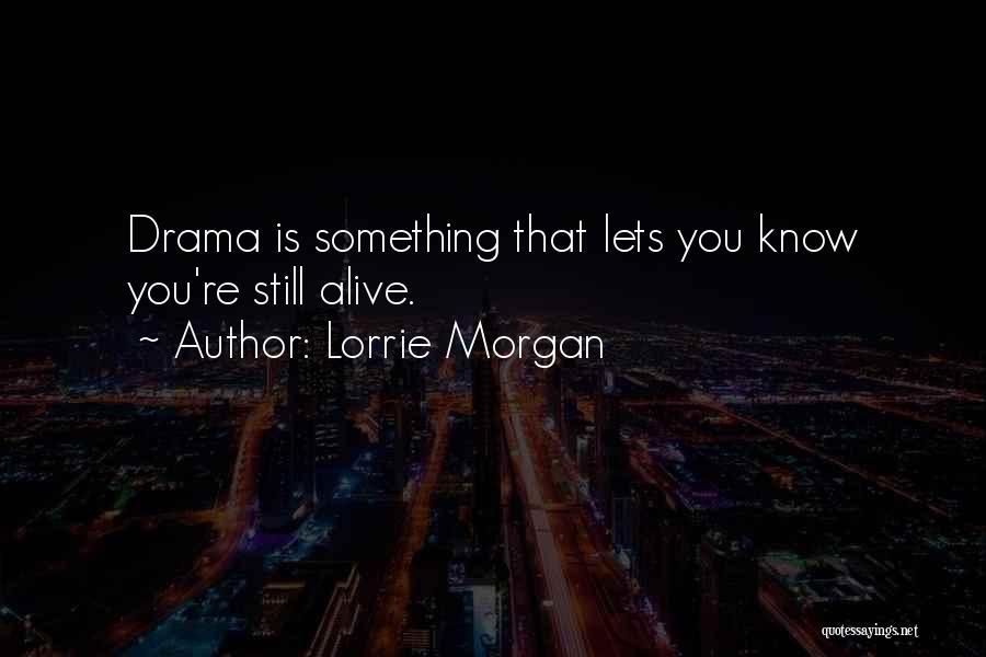 Lorrie Morgan Quotes 1508372