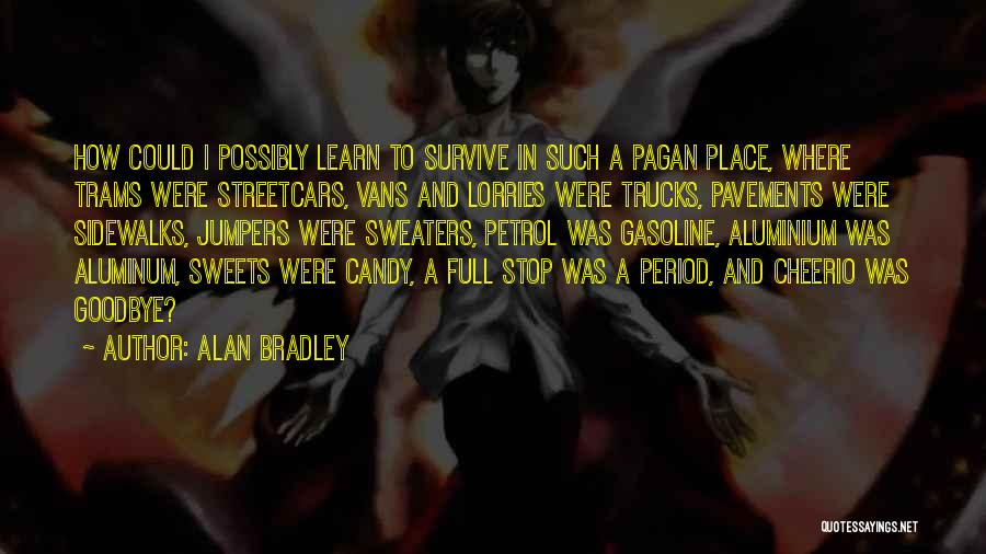 Lorries Quotes By Alan Bradley