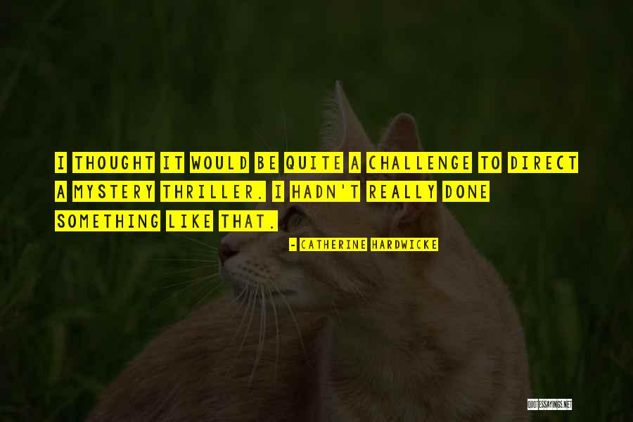 Lorrin Freeman Quotes By Catherine Hardwicke Lorrin Freeman Quotes By Catherine Hardwicke