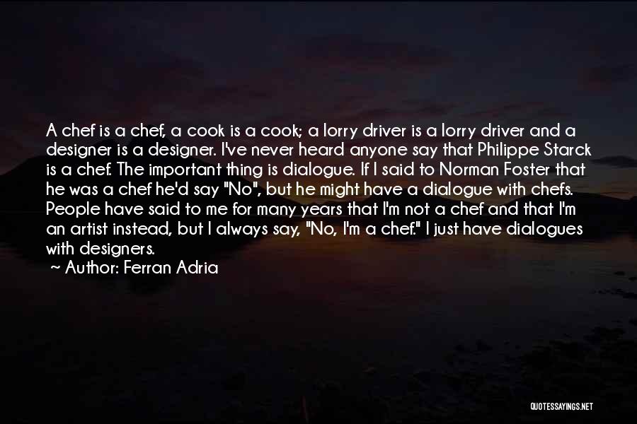 Lorry Driver Quotes By Ferran Adria