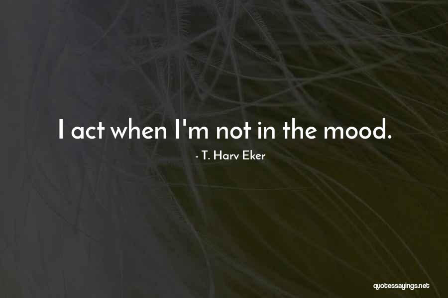 Lortie Chopin Quotes By T. Harv Eker Lortie Chopin Quotes By T. Harv Eker