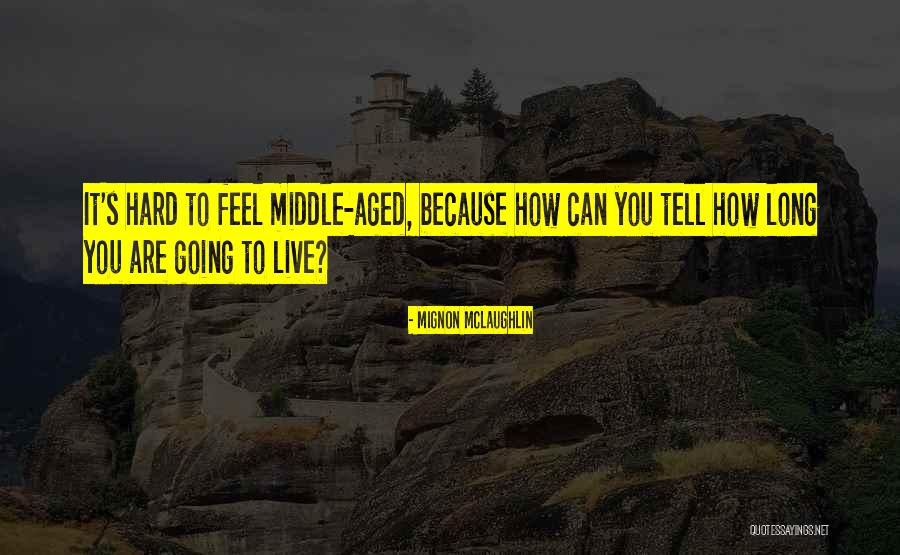 Lortie Denis Quotes By Mignon McLaughlin Lortie Denis Quotes By Mignon McLaughlin