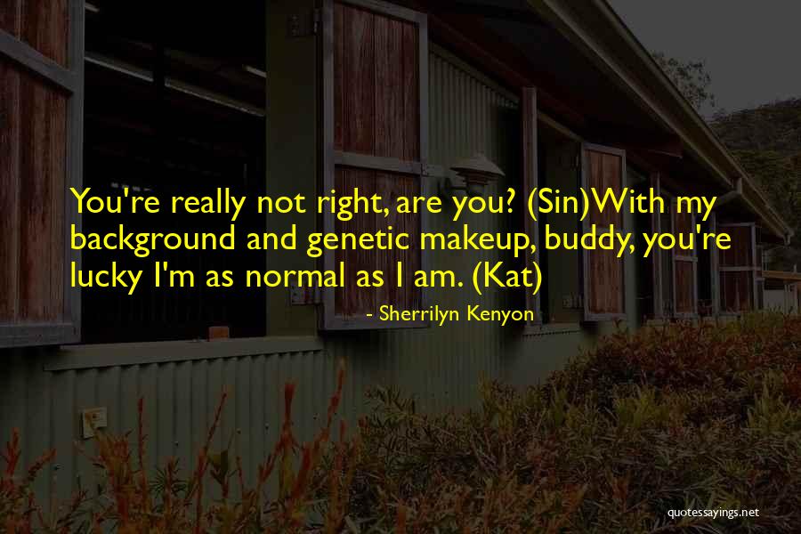 Los Amaneceres Quotes By Sherrilyn Kenyon Los Amaneceres Quotes By Sherrilyn Kenyon