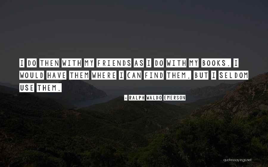 Los Amigos Quotes By Ralph Waldo Emerson Los Amigos Quotes By Ralph Waldo Emerson