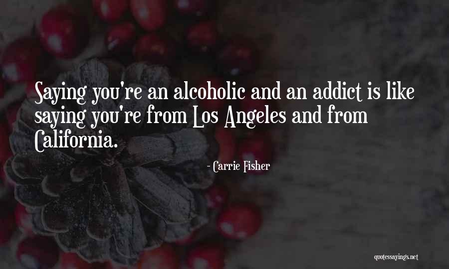 Los Angeles California Quotes By Carrie Fisher