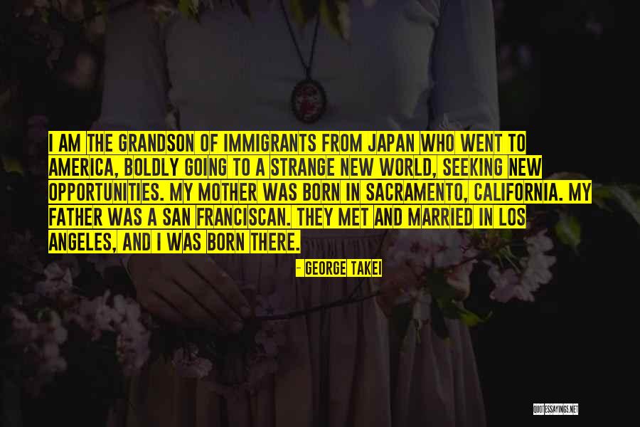 Los Angeles California Quotes By George Takei Los Angeles California Quotes By George Takei