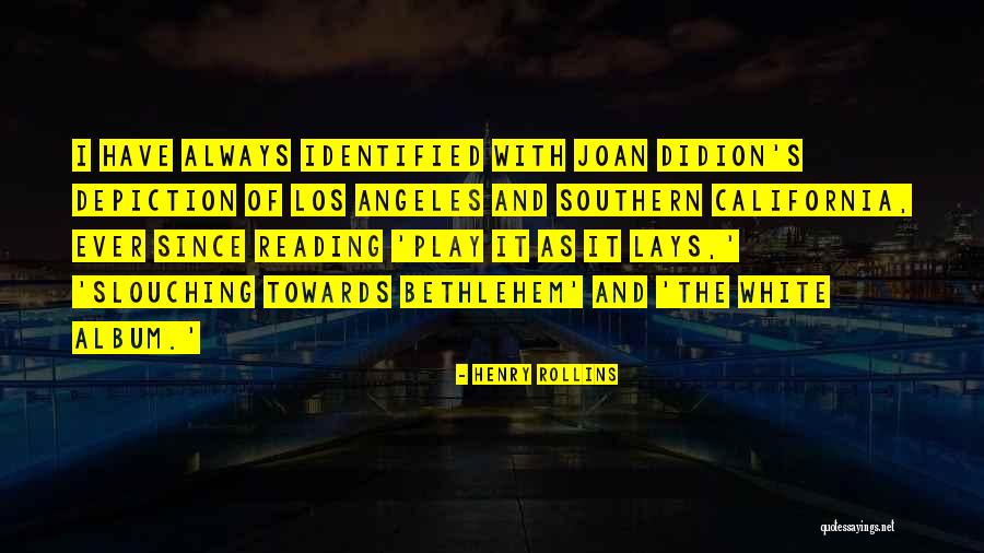 Los Angeles California Quotes By Henry Rollins