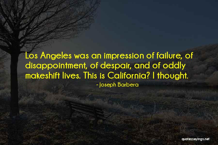 Los Angeles California Quotes By Joseph Barbera Los Angeles California Quotes By Joseph Barbera