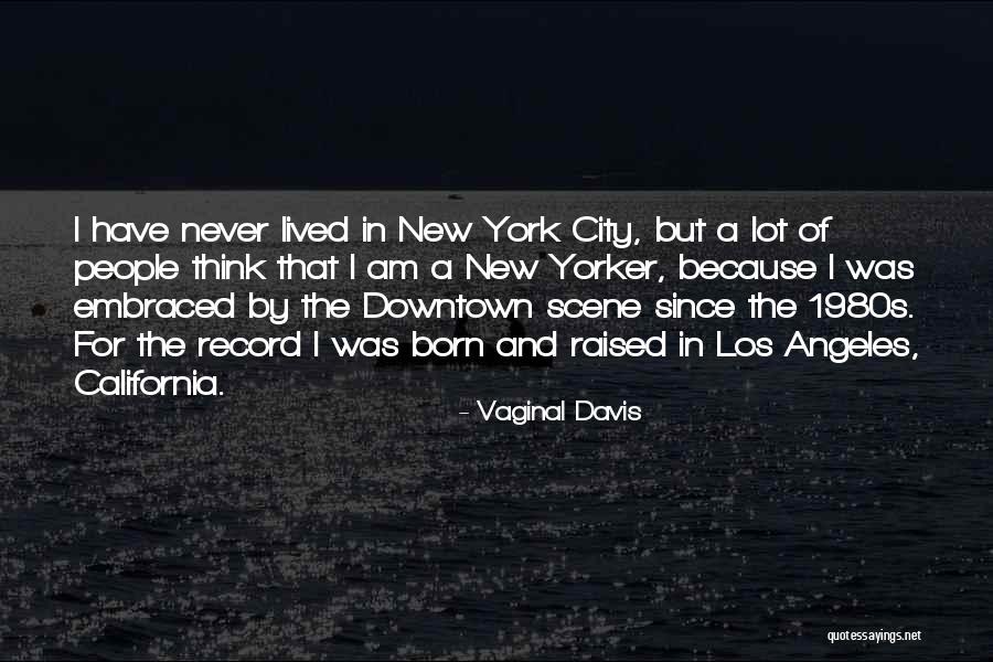 Los Angeles California Quotes By Vaginal Davis