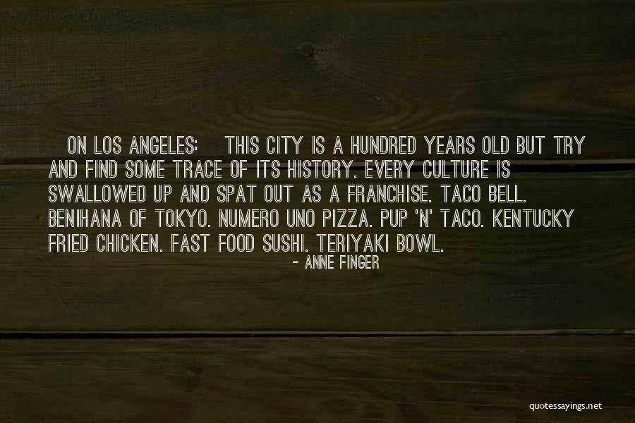 Los Angeles City Quotes By Anne Finger