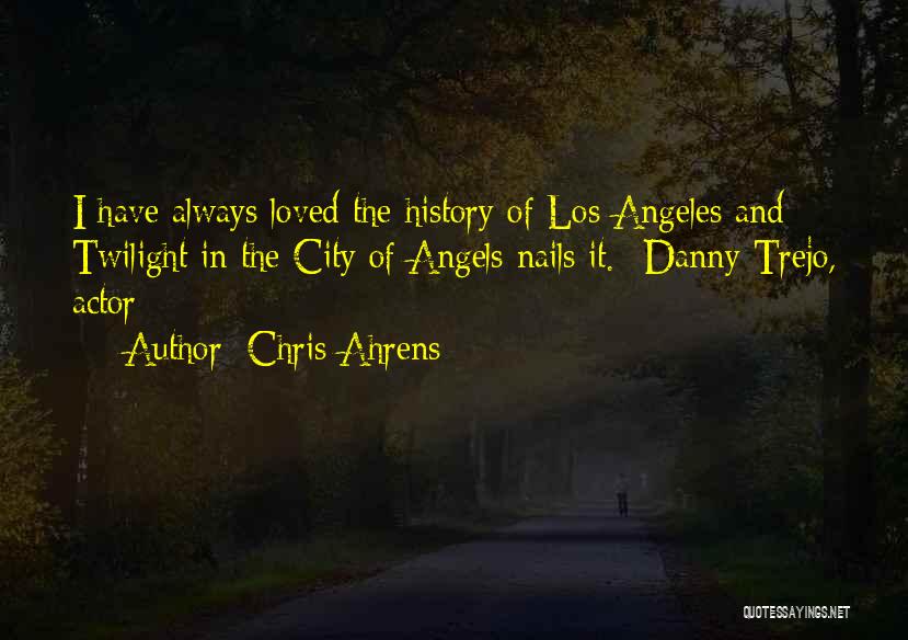 Los Angeles City Quotes By Chris Ahrens