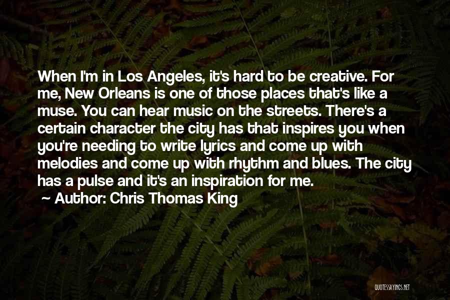 Los Angeles City Quotes By Chris Thomas King Los Angeles City Quotes By Chris Thomas King