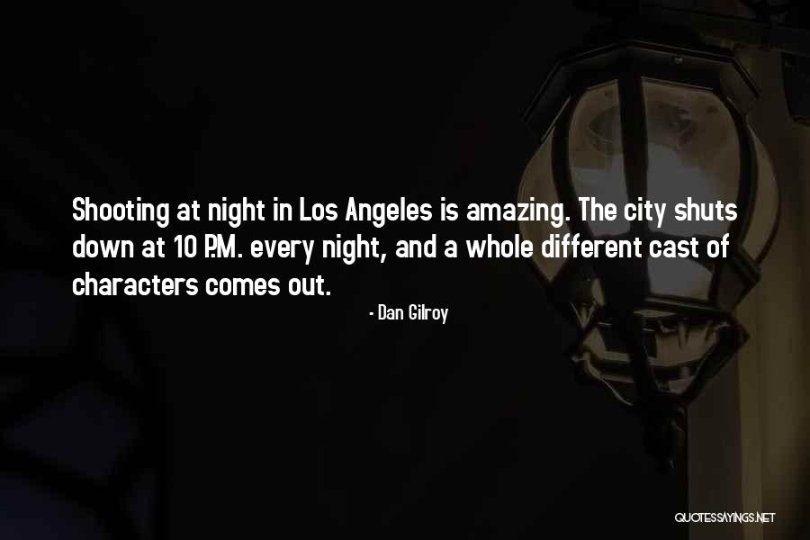 Los Angeles City Quotes By Dan Gilroy