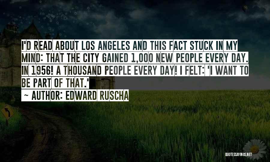 Los Angeles City Quotes By Edward Ruscha Los Angeles City Quotes By Edward Ruscha