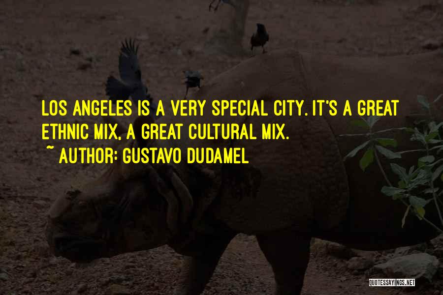 Los Angeles City Quotes By Gustavo Dudamel