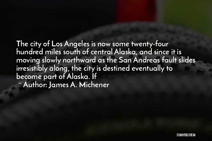 Los Angeles City Quotes By James A. Michener