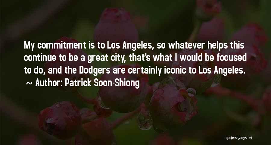 Los Angeles City Quotes By Patrick Soon-Shiong