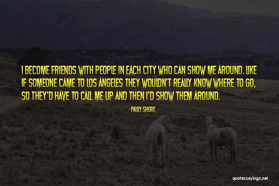 Los Angeles City Quotes By Pauly Shore Los Angeles City Quotes By Pauly Shore