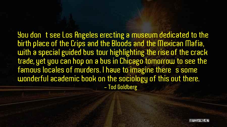 Los Angeles Famous Quotes By Tod Goldberg Los Angeles Famous Quotes By Tod Goldberg