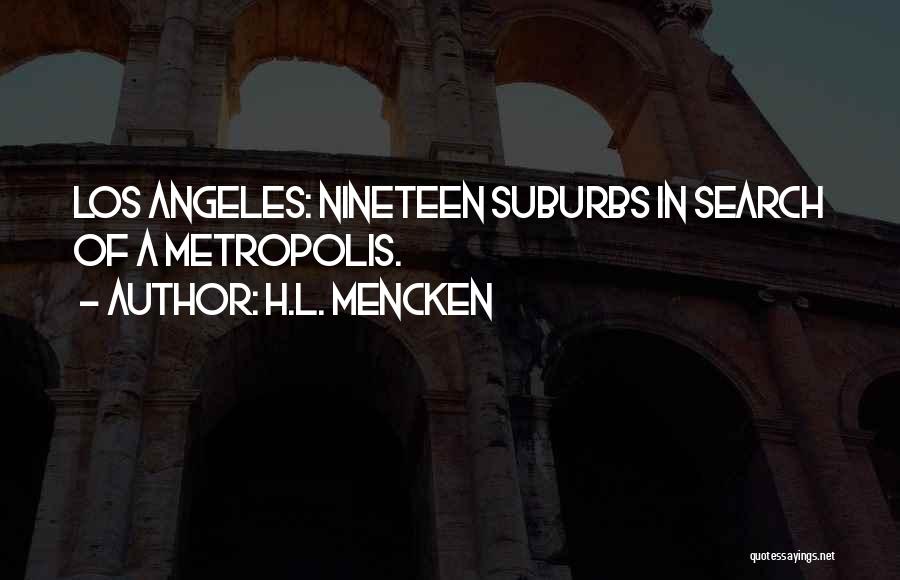 Los Angeles Quotes By H.L. Mencken