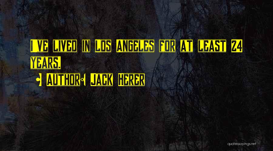 Los Angeles Quotes By Jack Herer