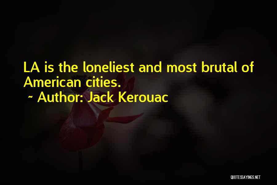 Los Angeles Quotes By Jack Kerouac