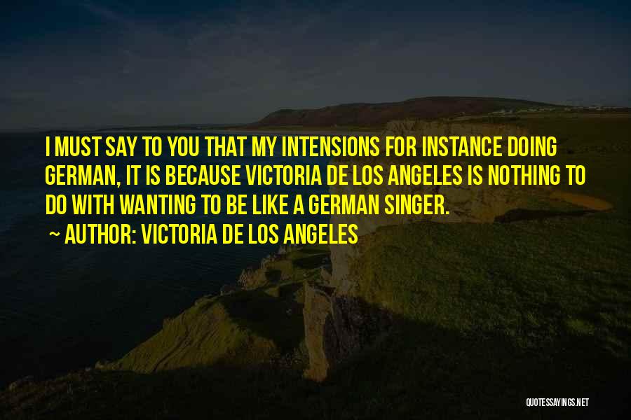 Los Angeles Quotes By Victoria De Los Angeles