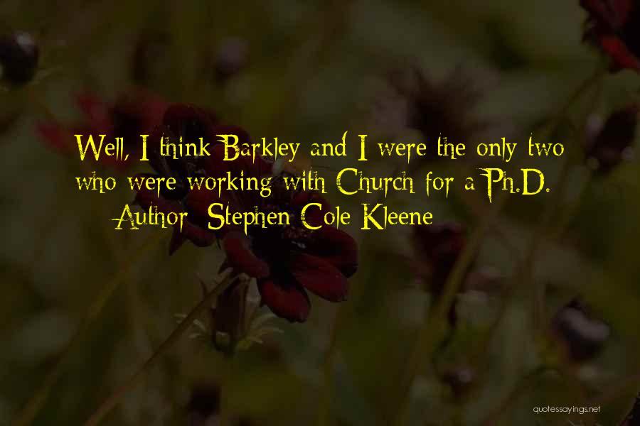 Los Negocios Quotes By Stephen Cole Kleene