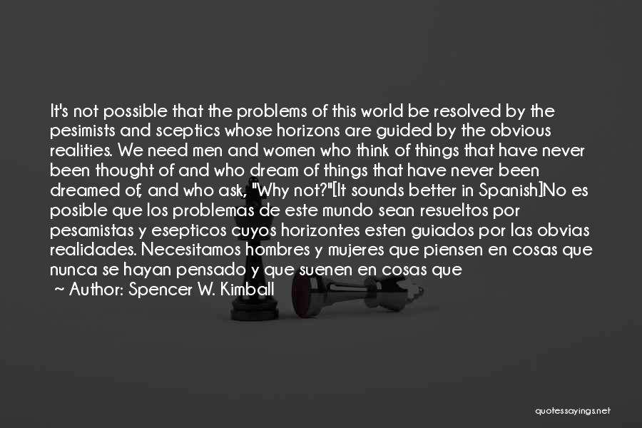 Los Problemas Quotes By Spencer W. Kimball