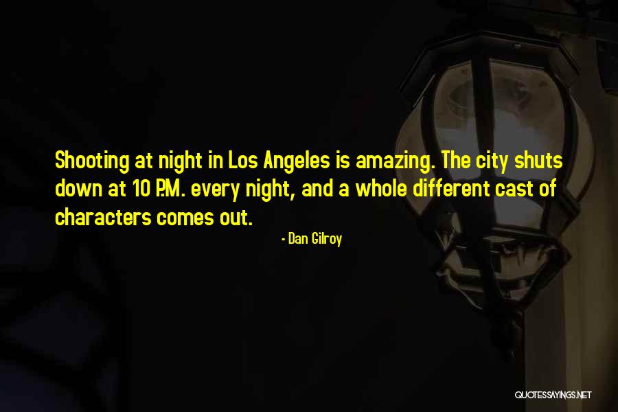 Los Quotes By Dan Gilroy