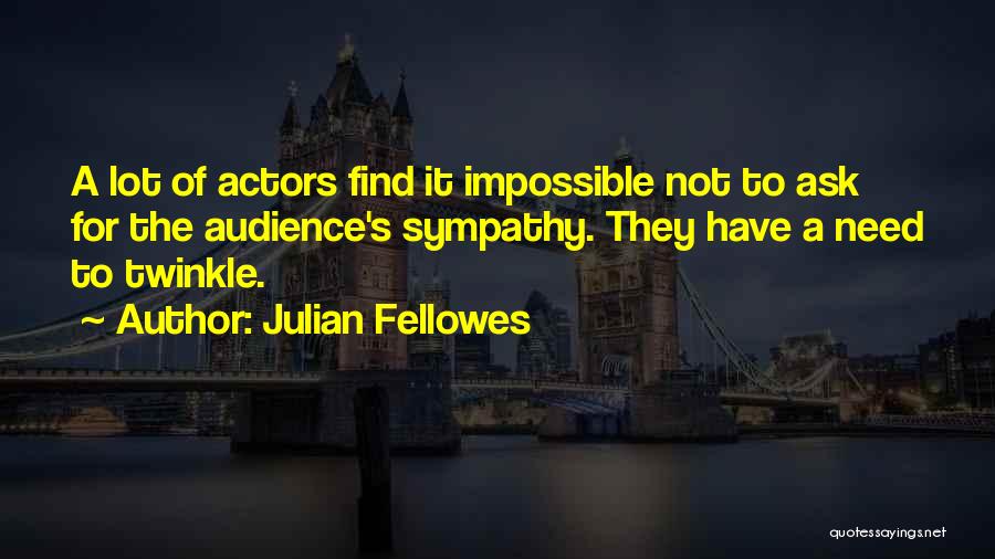 Los Secretos De Sus Ojos Quotes By Julian Fellowes