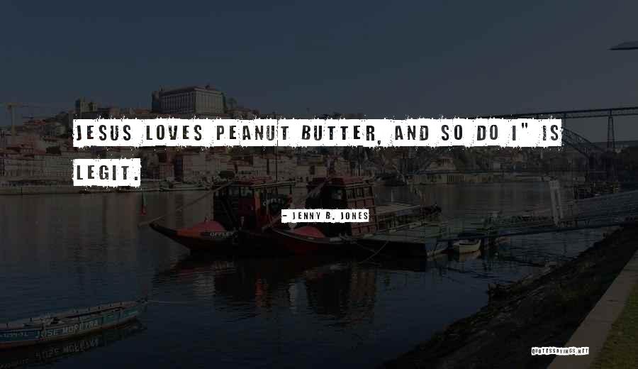 Loschiavos Produce Quotes By Jenny B. Jones Loschiavos Produce Quotes By Jenny B. Jones