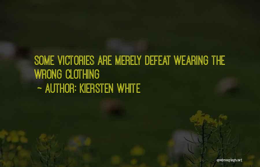 Lose Battle But Win War Quotes By Kiersten White