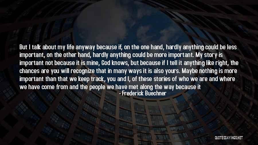 Lose Each Other Quotes By Frederick Buechner Lose Each Other Quotes By Frederick Buechner