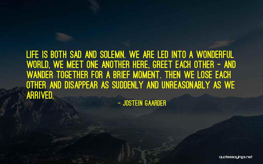 Lose Each Other Quotes By Jostein Gaarder Lose Each Other Quotes By Jostein Gaarder