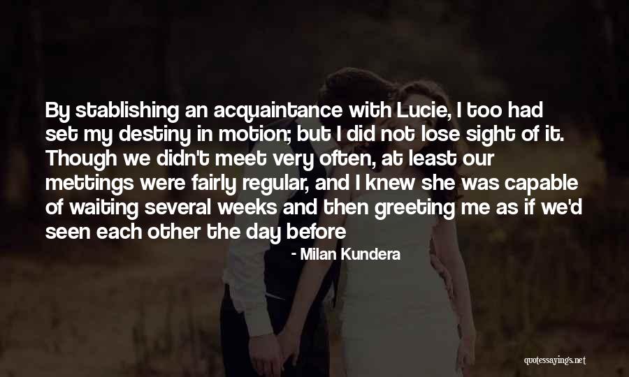 Lose Each Other Quotes By Milan Kundera Lose Each Other Quotes By Milan Kundera