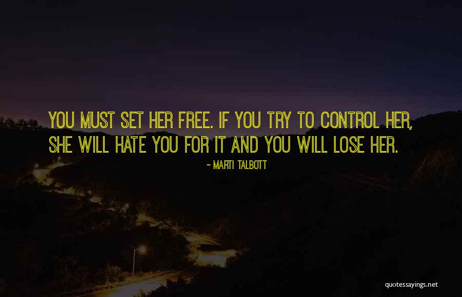 Lose Her Quotes By Marti Talbott Lose Her Quotes By Marti Talbott
